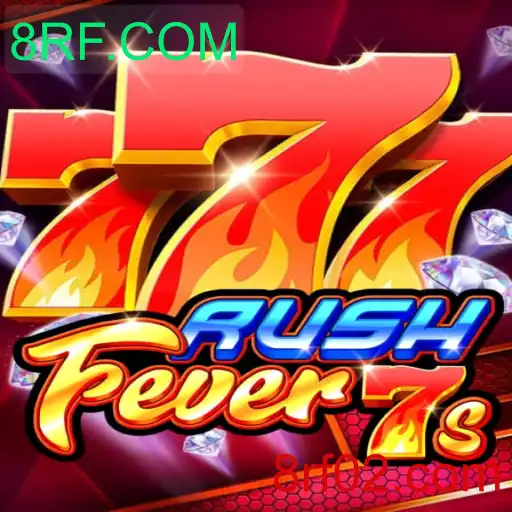 RushFever7s: O Jogo de Azar Emocionante em 8RF.COM
